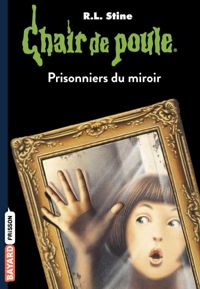 R.-l. (robert Lawrence) Stine - Prisonniers du miroir, numéro 4