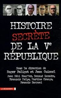 Roger Faligot - Histoire secrète de la Ve République