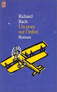 Richard Bach - Un pont sur l'infini