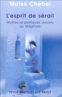 Couverture du livre L'esprit de sérail. Perversions et marginalités sexuelles au Maghreb - Malek Chebel