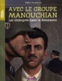 Couverture du livre Avec le groupe Manouchian  - Didier Daeninckx