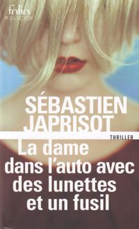 Sébastien Japrisot - La dame dans l'auto avec des lunettes et un fusil