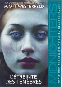 Scott Westerfeld - 2. Midnighters : L'étreinte des ténèbres 