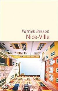 Patrick Besson - Nice-Ville