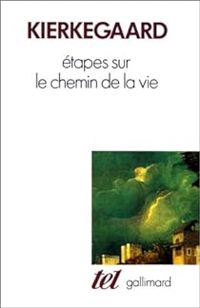 Sren Kierkegaard - Étapes sur la chemin de la vie