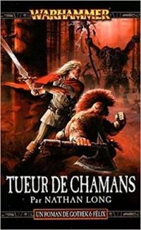 Nathan Long - Tueur de Chamans