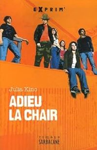 Couverture du livre Adieu la chair - Julia Kerninon