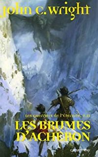 John C Wright - Les brumes d'Acheron