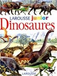 Couverture du livre Larousse junior : dinosaures - Ric Buffetaut - Jinny Johnson - Michael Benton