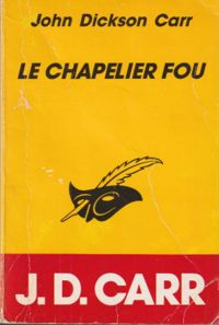 John Dickson Carr - Le chapelier fou