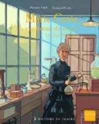 Couverture du livre Marie Curie, une femme de science - Francoise Grard