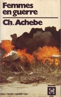 Chinua Achebe - Femmes en guerre et autres nouvelles