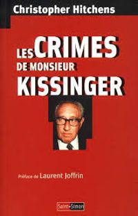 Christopher Hitchens - Les crimes de monsieur Kissinger