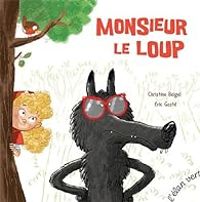 Couverture du livre Monsieur le loup - Christine Beigel