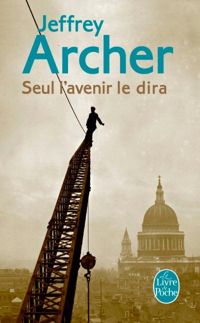 Couverture du livre Seul l'avenir le dira - Jeffrey Archer