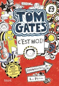 Liz Pichon - Tom Gates - tome 1 C'est moi ! 