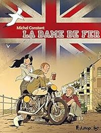 Bea Constant - Michel Constant - La dame de fer