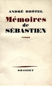 Couverture du livre Mémoires de Sébastien - Andre Dhotel