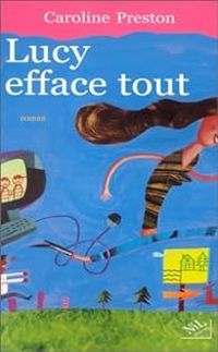 Couverture du livre Lucy efface tout - Caroline Preston