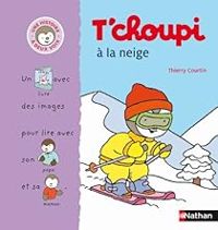 Thierry Courtin - T'choupi à la neige