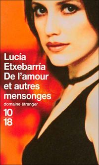 Lucía Etxebarria - De l'amour et autres mensonges