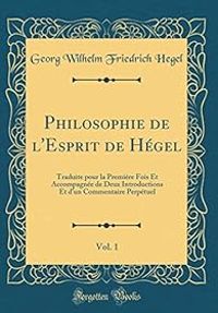 Georg Wilhelm Friedrich Hegel - Philosophie de l'esprit de Hégel