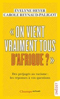 Velyne Heyer - Carole Reynaud Paligot - ''On vient vraiment tous d'Afrique ?''