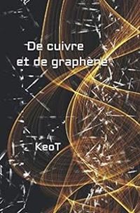 Couverture du livre De cuivre et de graphène - Keot 