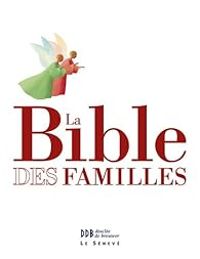 Couverture du livre La bible des familles - La Bible