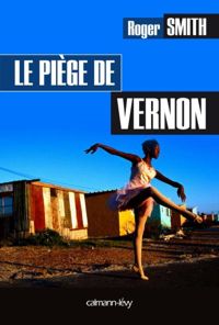 Couverture du livre Le Piège de Vernon - Roger Smith