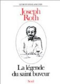 Joseph Roth - La Légende du saint buveur