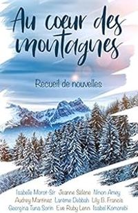 Isabelle Morot Sir - Eve Ruby Lenn - Lily B Francis - Georgina Tuna Sorin - Jeanne Selene - Isabel Komorebi - Ninon Amey - Lareme Debbah - Audrey Martinez - Au coeur des montagnes