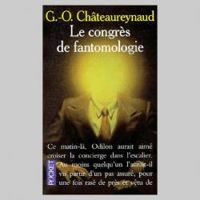 Georges Olivier Chateaureynaud - Le congrès de fantomologie