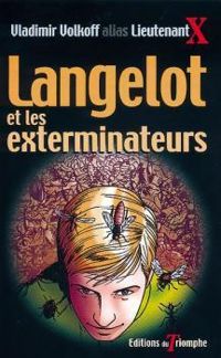 Vladimir Volkoff - Langelot et les exterminateurs