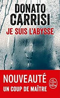 Donato Carrisi - Je suis l'abysse