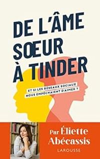 Eliette Abecassis - De l'âme soeur à Tinder