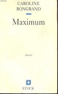 Caroline Bongrand - Maximum