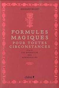 Edouard Brasey - Formules magiques pour toutes circonstances