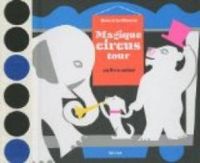 Couverture du livre Magique circus tour : Un livre animé - Sophie Strady - Gerard Lo Monaco