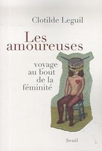Clotilde Leguil - Les amoureuses