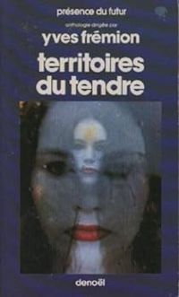 Couverture du livre Territoires du tendre - Yves Fremion - Tanith Lee