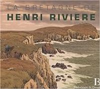 Couverture du livre Bretagne de henri riviere - Philippe Le Stum