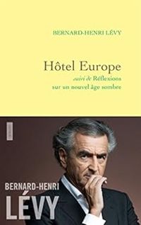 Bernard Henri Levy - Hôtel Europe - Nouvelles vues sur l'Europe