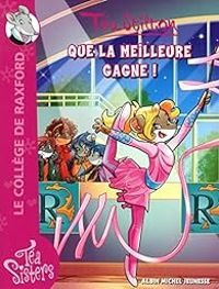 Couverture du livre Que la meilleure gagne ! - Tea Stilton