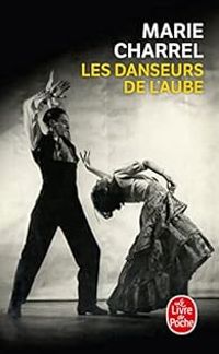 Couverture du livre Les Danseurs de l'aube - Marie Charrel