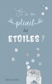 Couverture du livre Et si on pliait les étoiles ? - Erika Boyer