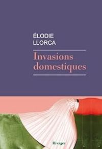 Lodie Llorca - Invasions domestiques