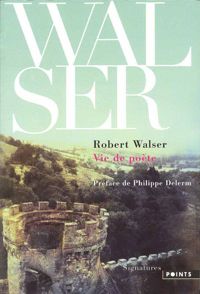 Robert Walser - Peter Utz - Vie de poète