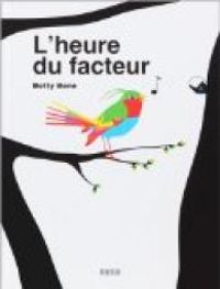 Couverture du livre L'heure du facteur - Betty Bone