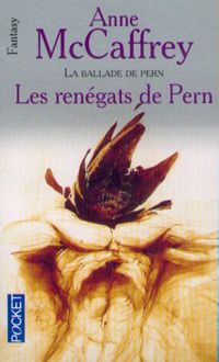 Anne Mccaffrey - Les renégats de Pern